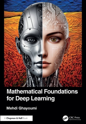 Mathematical Foundations for Deep Learning by Ghayoumi, Mehdi