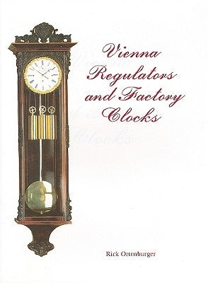 Vienna Regulator Clocks by Ortenburger, Rick