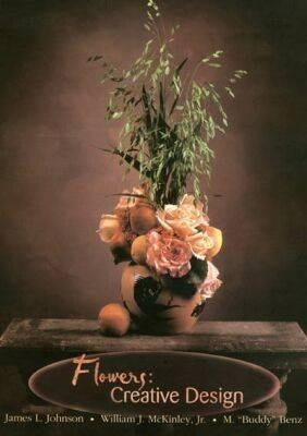 Flowers: Creative Design by Johnson, James L.