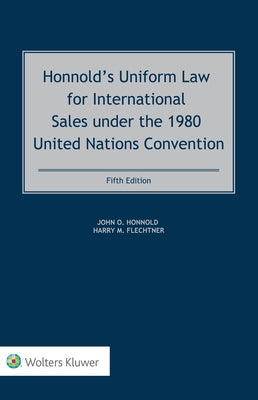 Honnold's Uniform Law for International Sales under the 1980 United Nations Convention by Honnold, John