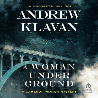A Woman Underground by Klavan, Andrew