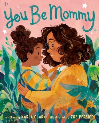 You Be Mommy by Clark, Karla