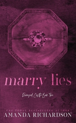 Marry Lies: A Marriage of Convenience Romance by Richardson, Amanda