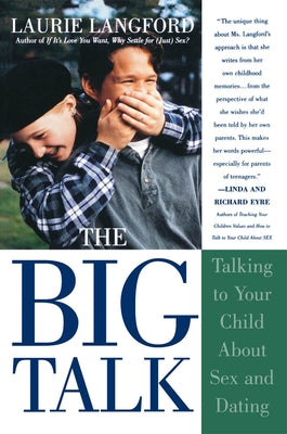 Big Talk: Talking to Your Child about Sex and Dating by Langford, Laurie