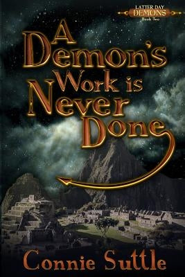A Demon's Work Is Never Done: Latter Day Demons, Book 2 by Suttle, Connie