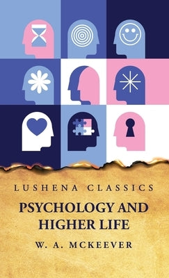Psychology and Higher Life by William Arch McKeever