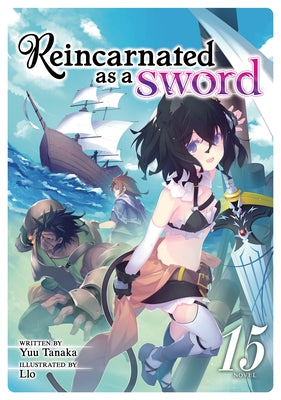 Reincarnated as a Sword (Light Novel) Vol. 15 by Tanaka, Yuu