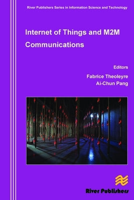 Internet of Things and M2m Communications by Theoleyr, Fabrice