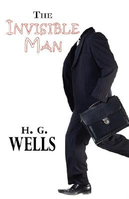 The Invisible Man by Wells, H. G.