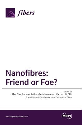 Nanofibres: Friend or Foe? by Fink, Alke