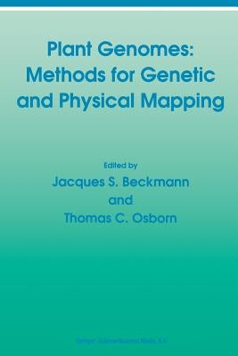 Plant Genomes: Methods for Genetic and Physical Mapping by Beckmann, J. S.