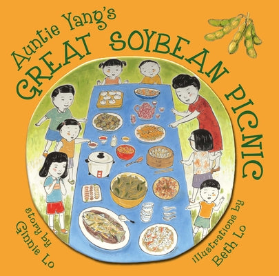 Auntie Yang's Great Soybean Picnic by Lo, Ginnie
