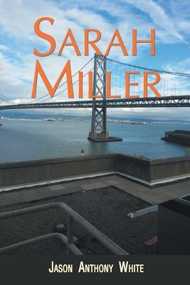 Sarah Miller by White, Jason Anthony