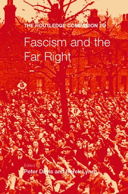 The Routledge Companion to Fascism and the Far Right by Davies, Peter