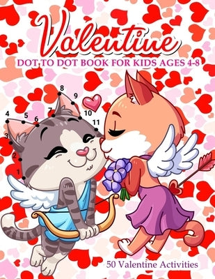 Valentine Dot To Dot Book For Kids Ages 4-8: With Bonus Activity Pages by Neal, Medwin