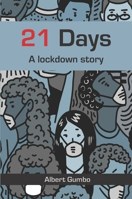21 Days: A lockdown story by Gumbo, Albert