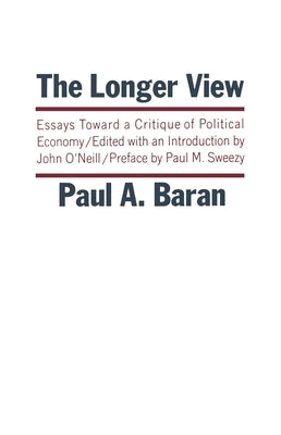 Longer View by Baran, Paul A.