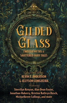 Gilded Glass by Anderson, Kevin J.