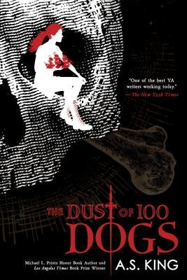 The Dust of 100 Dogs by King, A. S.