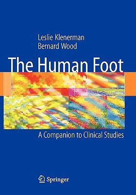 The Human Foot: A Companion to Clinical Studies by Klenerman, Leslie