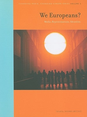 We Europeans?: Media, Representations, Identities by Uricchio, William