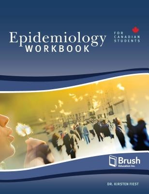 Epidemiology for Canadian Students Workbook by Fiest, Kirsten