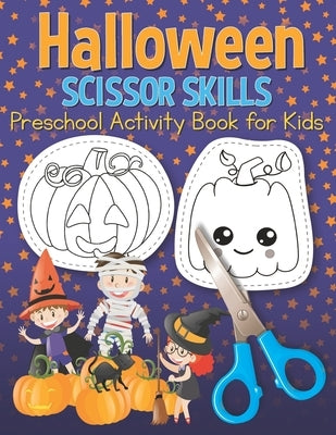 Halloween Scissor Skills Preschool Activity Book for Kids: Coloring and Cutting Practice for School by Press, Busy Kid