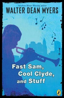 Fast Sam, Cool Clyde, and Stuff by Myers, Walter Dean