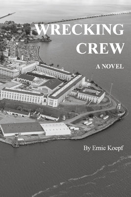 Wrecking Crew: A Novel: Book 2 by Koepf, Ernie