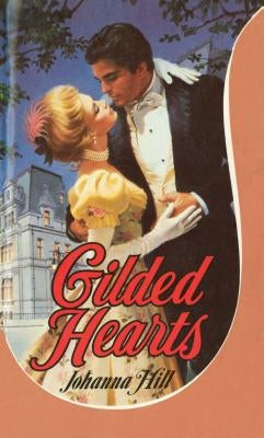 Gilded Hearts by Hill, Johanna