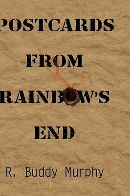 Postcards from Rainbow's End by Murphy, R. Buddy