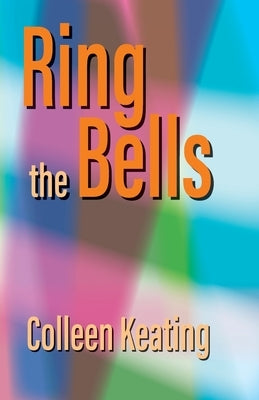 Ring the Bells by Keating, Colleen