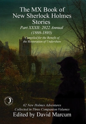 The MX Book of New Sherlock Holmes Stories - XXXII: 2022 Annual (1888-1895) by Marcum, David