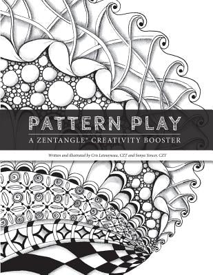 Pattern Play: a Zentangle Creativity Boost by Yencer, Sonya J.