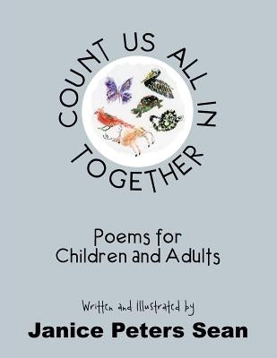 Count Us All In Together: Poems for Children and Adults by Sean, Janice Peters