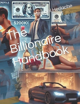 The Billionaire Handbook by Herlache, Michael