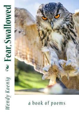Fear, Swallowed by Koenig, Wendy L.