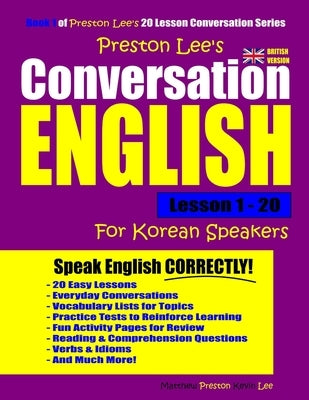 Preston Lee's Conversation English For Korean Speakers Lesson 1 - 20 (British Version) by Preston, Matthew