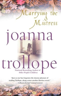 Marrying the Mistress by Trollope, Joanna