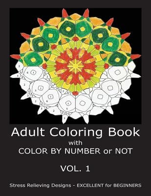 Adult Coloring Book with COLOR BY NUMBER or NOT by Gilbert, C. R.