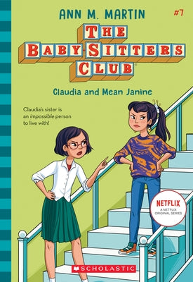 Claudia and Mean Janine (the Baby-Sitters Club #7): Volume 7 by Martin, Ann M.