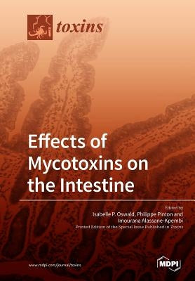 Effects of Mycotoxins on the Intestine by Oswald, Isabelle P.