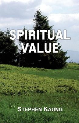 Spiritual Value by Kaung, Stephen