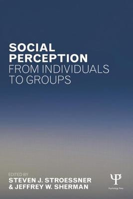 Social Perception from Individuals to Groups by Stroessner, Steven J.
