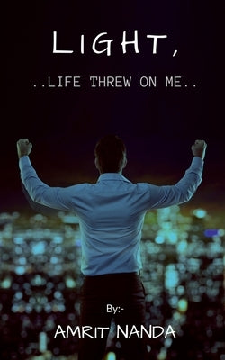 Light, life threw on me by Nanda, Amrit