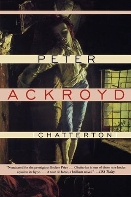 Chatterton by Ackroyd, Peter