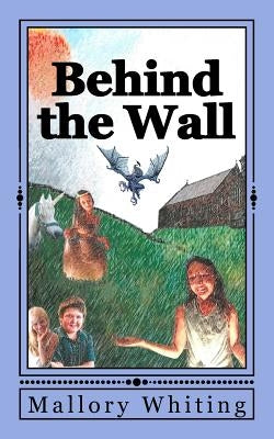 Behind the Wall by Whiting, MS Mallory Jane