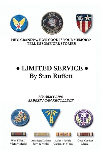 Limited Service: My Army Life As Best I Can Recollect by Ruffett, Stan