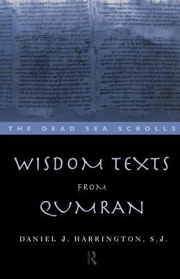 Wisdom Texts from Qumran by Harrington S. J., Daniel