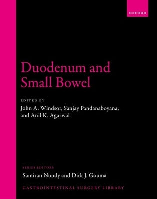 Duodenum and Small Bowel by Windsor, John A.
